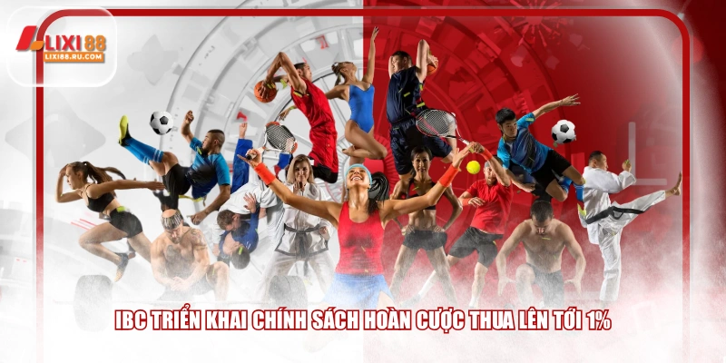 IBC triển khai chính sách hoàn cược thua lên tới 1%